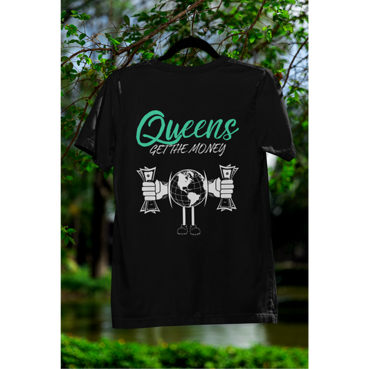 Queens Get The Money T-Shirt