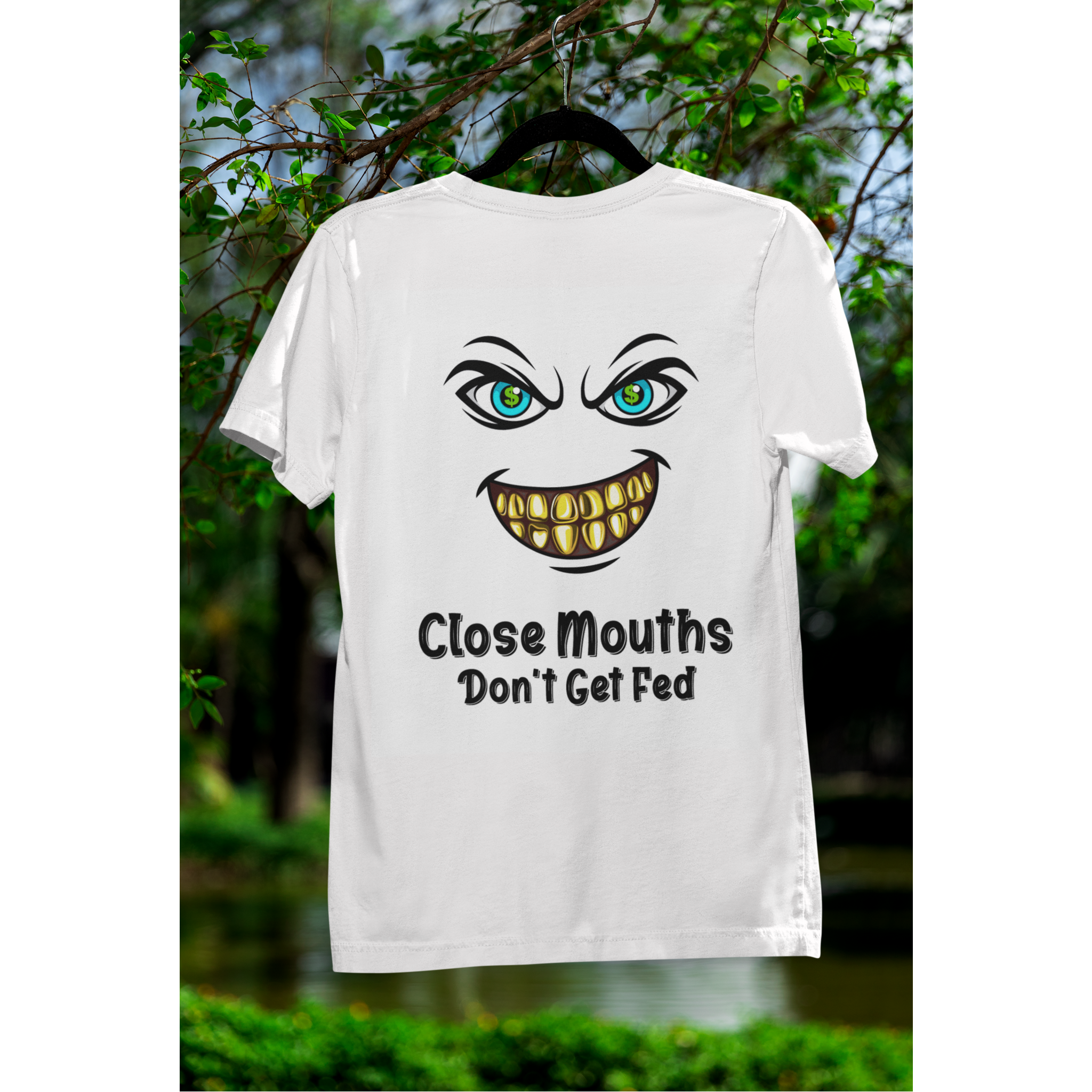 Close Mouths Don't Get Fed T-Shirt Signature T-Shirt